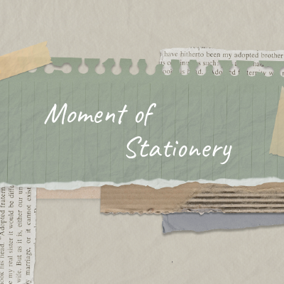 Moment of Stationery